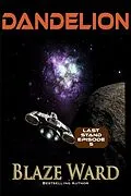 E-Book (epub) Dandelion (Last Stand, #5) von Blaze Ward