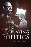 Kartonierter Einband Playing Politics von David Miller
