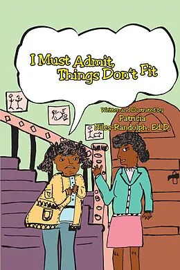E-Book (epub) I Must Admit - Things Don't Fit von Patricia Niles-Randolph Ed. D.