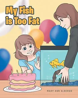E-Book (epub) My Fish is Too Fat von Mary Ann Albergo