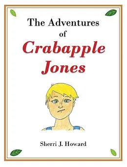 E-Book (epub) The Adventures of Crabapple Jones von Sherri J. Howard
