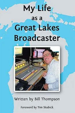 E-Book (epub) My Life as a Great Lakes Broadcaster von Bill Thompson