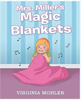 E-Book (epub) Mrs. Miller's Magic Blankets von Virginia Mohler