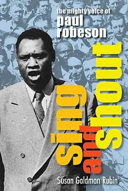 E-Book (epub) Sing and Shout: The Mighty Voice of Paul Robeson von Susan Goldman Rubin