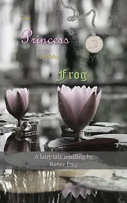 E-Book (epub) The Princess and the Frog von Renee Frey