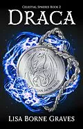 E-Book (epub) Draca (Celestial Spheres, #2) von Lisa Borne Graves