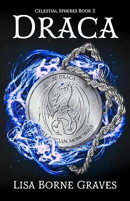 E-Book (epub) Draca (Celestial Spheres, #2) von Lisa Borne Graves