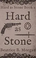 E-Book (epub) Hard as Stone von Beatrice B. Morgan