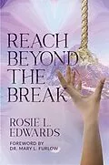 E-Book (epub) Reach Beyond the Break von Rosie Edwards
