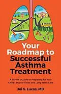 E-Book (epub) Your Roadmap to Successful Asthma Treatment von Joi Lucas