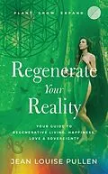 E-Book (epub) Regenerate Your Reality von Jean Pullen