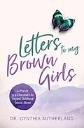 E-Book (epub) Letters to My Brown Girls von Cynthia Sutherland