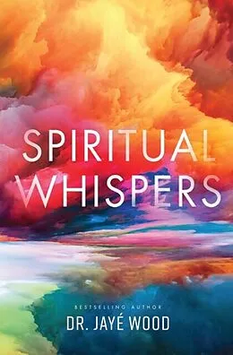 E-Book (epub) Spiritual Whispers von Jaye´ Wood