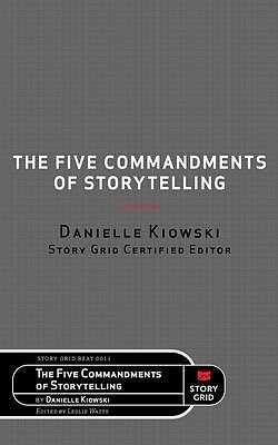 eBook (epub) The Five Commandments of Storytelling de Danielle Kiowski