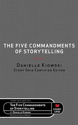 E-Book (epub) The Five Commandments of Storytelling von Danielle Kiowski