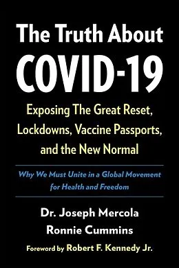 Fester Einband The Truth about Covid-19: Exposing the Great Reset, Lockdowns, Vaccine Passports, and the New Normal von Joseph Mercola, Ronnie Cummins