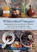 Couverture cartonnée Wildcrafted Vinegars de Pascal Baudar