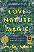 E-Book (epub) Love, Nature, Magic von Maria Rodale
