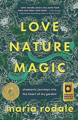 E-Book (epub) Love, Nature, Magic von Maria Rodale
