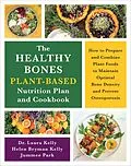 E-Book (epub) The Healthy Bones Plant-Based Nutrition Plan and Cookbook von Laura Kelly, Helen Kelly, Jummee Park