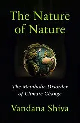 Kartonierter Einband The Nature of Nature von Vandana Shiva