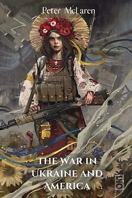 E-Book (epub) The War in Ukraine and America von Peter Mclaren