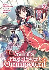 Poche format B The Saint's Magic Power is Omnipotent (Light Novel) Vol. 2 von Yuka Tachibana