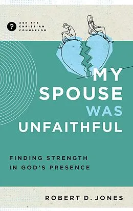 E-Book (epub) My Spouse Was Unfaithful von Robert D. Jones