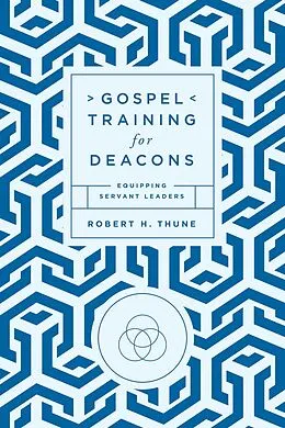 E-Book (epub) Gospel Training for Deacons von Robert H. Thune
