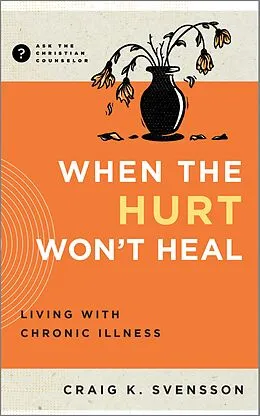 E-Book (epub) When the Hurt Won't Heal von Craig K. Svensson