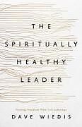 Couverture cartonnée The Spiritually Healthy Leader de Dave Wiedis