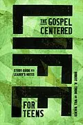 E-Book (epub) The Gospel-Centered Life for Teens von Robert H. Thune, Will Walker