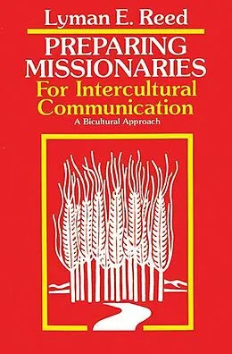 E-Book (pdf) Preparing Missionaries for Intercultural Communication: von Lyman E. Reed, Arthur F. Glasser