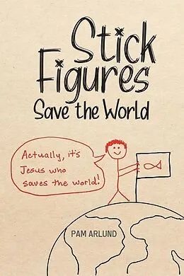 E-Book (epub) Stick Figures Save the World von Pam Arlund