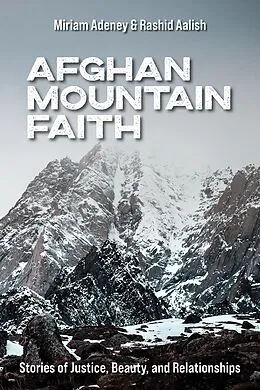 E-Book (pdf) Afghan Mountain Faith von Miriam Adeney, Rashid Aalish