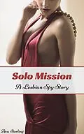 E-Book (epub) Solo Mission: A Lesbian Spy Story von Ava Sterling
