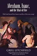E-Book (epub) Abraham, Isaac, and the Altar of Fire von Greg Litchfield