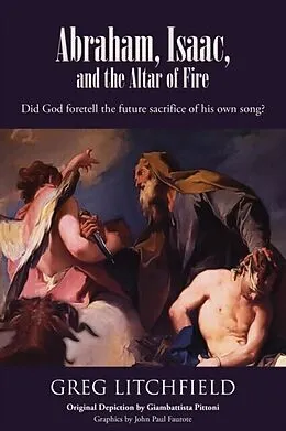 E-Book (epub) Abraham, Isaac, and the Altar of Fire von Greg Litchfield