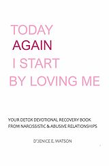 eBook (epub) Today Again I Start By Loving Me de D'Jenice E. Watson