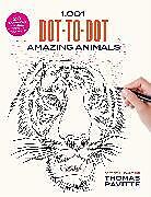 Kartonierter Einband 1,001 Dot-to-Dot Amazing Animals von Thomas Pavitte