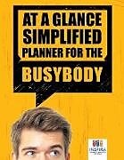 Kartonierter Einband At A Glance Simplified Planner for the Busybody von Planners & Notebooks Inspira Journals