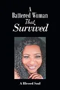 E-Book (epub) A Battered Woman That Survived von A Blessed Soul