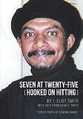 E-Book (epub) Seven at Twenty-Five (Hooked on Hitting) von J. Eliot Smith