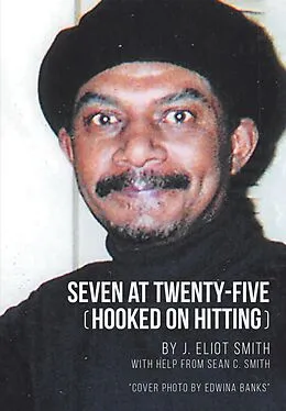 E-Book (epub) Seven at Twenty-Five (Hooked on Hitting) von J. Eliot Smith