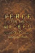 E-Book (epub) Peace for the Wicked von Gary Corbyn-Smith