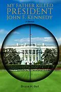 E-Book (epub) My Father Killed President John F. Kennedy von Bruce H Bell