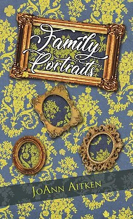 E-Book (epub) Family Portraits von Joann Aitken