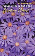 E-Book (epub) Pocket Guide to Mending a Broken Heart von G. Annette Daly