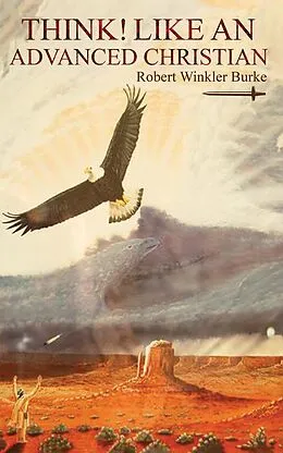E-Book (epub) Think! Like an Advanced Christian von Robert Winkler Burke