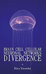 eBook (epub) Brain Cell Cellular Neuronal Networks Divergence de Kira Yasuoka